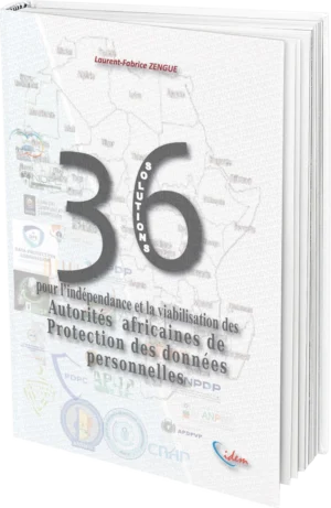 36 solutions pour l’indépendance des autorités nationales africaines de protection des données personnelles