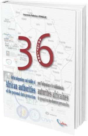 36 solutions pour l’indépendance des autorités nationales africaines de protection des données personnelles